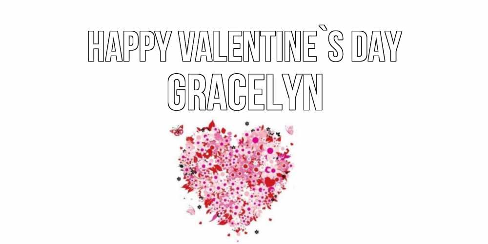 Greetings card с именем, Gracelyn Happy Valentine`s Day день всех влюбленных пора дарить валентинку девушке Greetings with text for free download 